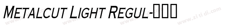 Metalcut Light Regul字体转换